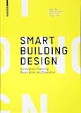 Smart Building Design: Conception, Planning, Realization, and Operation by