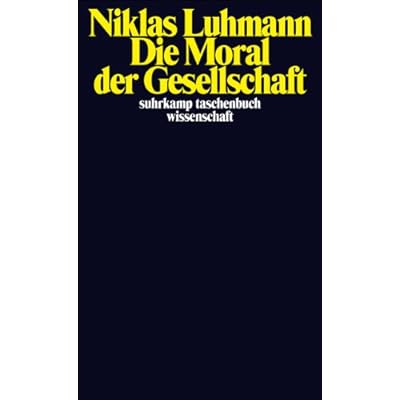 Die Moral der Gesellschaft (suhrkamp taschenbuch wissenschaft, Band 1871)