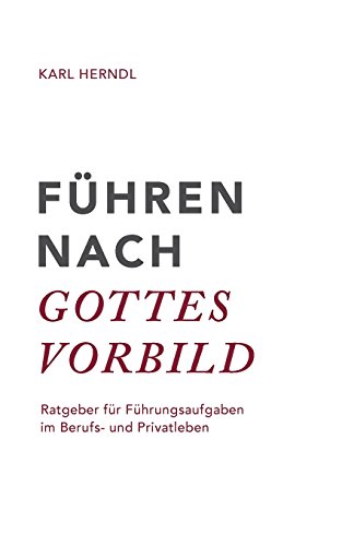 Download Führen nach Gottes Vorbild: Ratgeber für Führungsaufgaben im Berufs- und Privatleben Download Führen nach Gottes Vorbild: Ratgeber für Führungsaufgaben im Berufs- und Privatleben