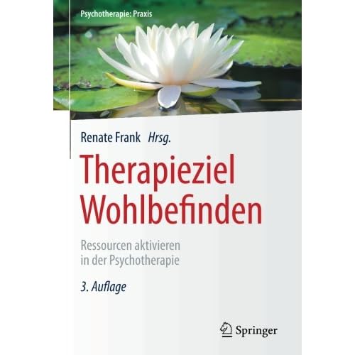 [PDF] Therapieziel Wohlbefinden: Ressourcen aktivieren in der Psychotherapie (Psychotherapie: Praxis) KOSTENLOS DOWNLOAD