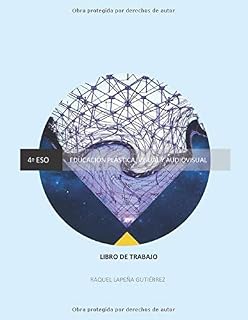EDUCACIÓN PLÁSTICA, VISUAL Y AUDIOVISUAL 4º ESO: LIBRO DE TRABAJO