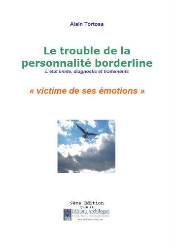 Télécharger Le trouble de la personnalité borderline : L'état limite, diagnostic et traitement. Victime de ses émotions PDF Livre En Ligne Télécharger Le trouble de la personnalité borderline : L'état limite, diagnostic et traitement. Victime de ses émotions PDF Livre En Ligne
