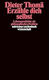 Erzähle dich selbst: Lebensgeschichte als philosophisches Problem (suhrkamp taschenbuch wissenschaft) by Dieter Thomä