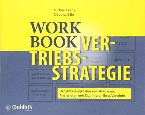 Preisvergleich Produktbild Workbook Vertriebsstrategie: Der Werkzeugkasten zum Aufbauen, Analysieren und Optimieren Ihres Vertriebs