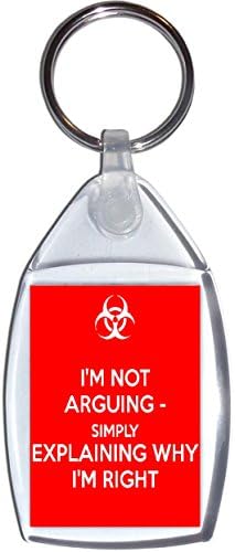I'm Not Arguing - Simply Explaining Why I'm Right - Keyring