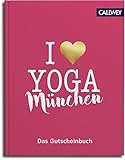 I love Yoga: Das Gutscheinbuch für München by 