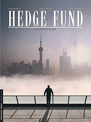 Lombard Hedge Fund - tome 6 - Assassin financier