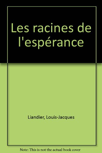 couverture de : Les racines de l'esp&egrave;rance
