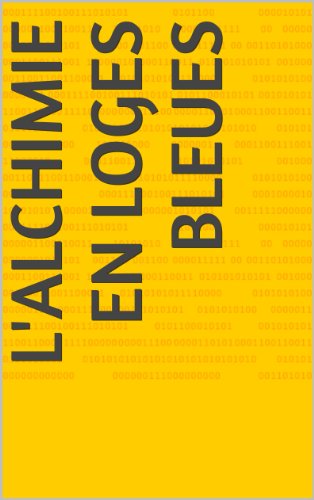 Download L'ALCHIMIE EN LOGES BLEUES