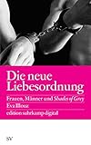 Image de Die neue Liebesordnung: Frauen, Männer und Shades of Grey (edition suhrkamp)