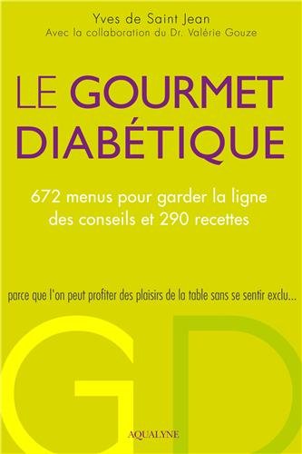Download Le gourmet diabétique : 672 menus pour garder la ligne, des conseils et 290 recettes Download Le gourmet diabétique : 672 menus pour garder la ligne, des conseils et 290 recettes