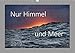 Produktbild Nur Himmel und Meer (Wandkalender 2019 DIN A3 quer): Bilder von einer lebendigen Paarbeziehung: Meer und Himmel im Wechselspiel (Monatskalender, 14 Seiten ) (CALVENDO Natur)