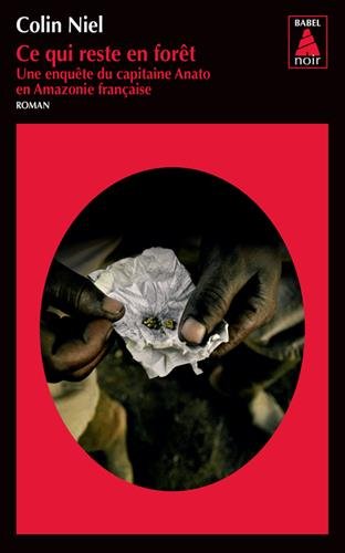 Ce qui reste en forêt : Une enquête du capitaine Anato en Amazonie française