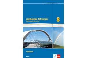 Lambacher Schweizer Mathematik 8. Ausgabe Bayern: Arbeitsheft mit Lösungen Klasse 8 (Lambacher Schweizer. Ausgabe für Bayern ab 2017)