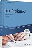 Der Prokurist - Rechte und Pflichten - mit Arbeitshilfen online (Haufe Praxisratgeber) by 