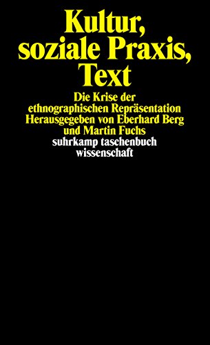 Download Kultur, soziale Praxis, Text: Die Krise der ethnographischen Repräsentation (suhrkamp taschenbuch wissenschaft) Download Kultur, soziale Praxis, Text: Die Krise der ethnographischen Repräsentation (suhrkamp taschenbuch wissenschaft)