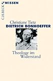 Image de Dietrich Bonhoeffer: Theologe im Widerstand (Beck'sche Reihe)