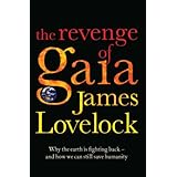 The Revenge of Gaia: Why the Earth is Fighting Back and How We Can Still Save Humanity