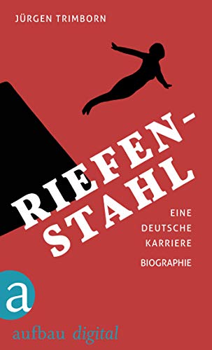 Riefenstahl: Eine deutsche Karriere. Biographie