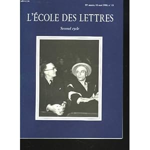 L'ECOLE DES LETTRES, SECOND CYCLE, N°13, 15 MAI 1998. LA PREMIERE GORGEE DE BIERE ET AUTRES PLAISIRS MINUSCULES DE PHILIPPE DELERME par C. THIOLLET/ L4EXPOSITION D'ELECTRE DE JEAN GIRAUDOUX par GAEL LE CHEVALIER / L'ABSINTHE ET LE MIEL:DOCTRINE ET ...