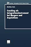 Image de Coaching als Integrationsinstrument bei Mergers and Acquisitions (ebs-Forschung, Schriftenreihe der