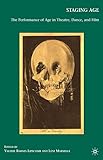 Image de Staging Age: The Performance of Age in Theatre, Dance, and Film