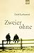 Zweier ohne: Die Geschichte einer bedingunglosen Freundschaft by 