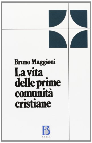 La vita delle prime comunità cristiane. Riflessioni bibliche e pastorali