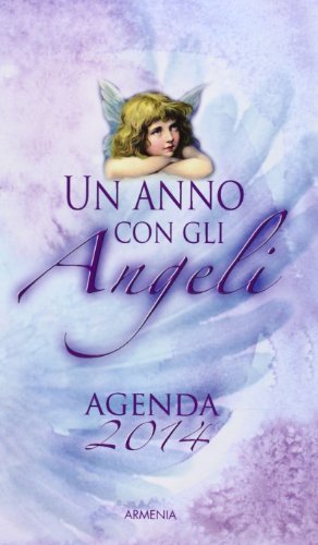 Un anno con gli angeli. Agenda 2014, 20x13 cm Un anno con gli angeli. Agenda 2014, 20x13 cm