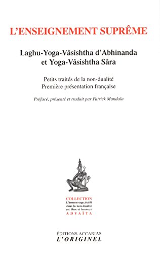 Télécharger L'enseignement suprême : Laghu-Yoga-Vâsishtha d'Abhinanda et Yoga-Vâsishtha Sâra Francais PDF