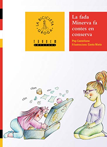 La fada Minerva fa contes en conserva: 35 (La Bicicleta Groga)