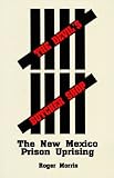 The Devil's Butcher Shop: The New Mexico Prison Uprising by Roger Morris (1988-08-02) by