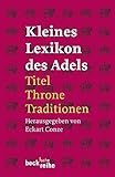 Image de Kleines Lexikon des Adels: Titel, Throne, Traditionen