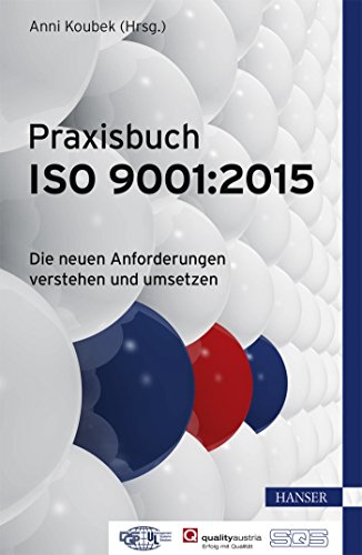 Download Praxisbuch ISO 9001:2015: Die neuen Anforderungen verstehen und umsetzen