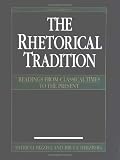 The Rhetorical Tradition: Readings from Classical Times to the Present by