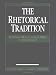 The Rhetorical Tradition: Readings from Classical Times to the Present by