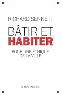 Btir et habiter: Pour une thique de la ville par Richard Sennett