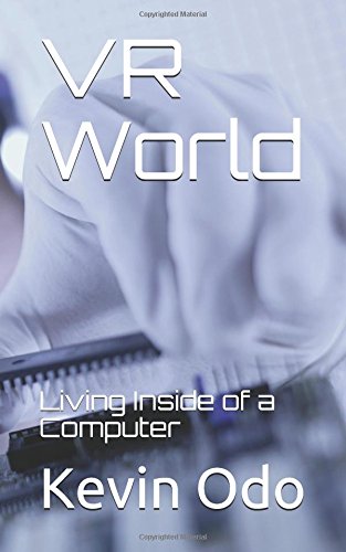 Preisvergleich Produktbild VR World: Living Inside of a Computer