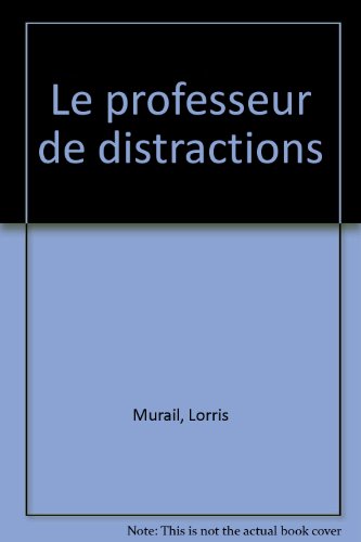 Le professeur de distractions