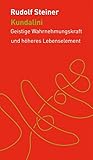 Kundalini: Geistige Wahrnehmungskraft und höheres Lebenselement (Die kleinen Begleiter) by 