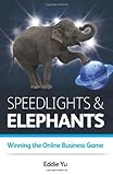 Image de Speedlights & Elephants: Winning the Online Business Game