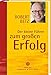 Der kleine Führer zum großen Erfolg: Schlüsselgedanken für ein erfolgreiches Leben by 