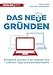 Das neue Gründen: Erfolgreich gründen in der digitalen Zeit - Chancen, Tipps und Geschäftsmodelle by Erik Renk, Michael Gebhardt