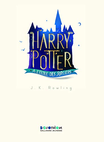 Harry Potter, I : Harry Potter à l'école des sorciers Harry Potter, I : Harry Potter à l'école des sorciers