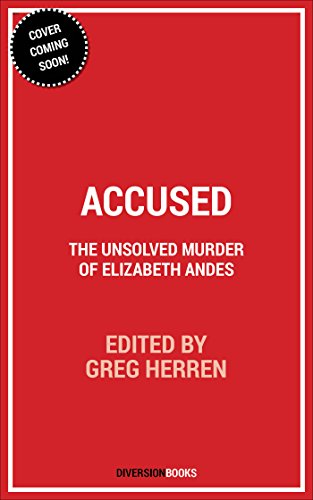 Preisvergleich Produktbild Accused: The Unsolved Murder of Elizabeth Andes