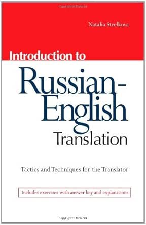 Introduction To Russian English Translation Tactics And Techniques For The Translator Russian Edition English Edition Ebook Strelkova Natalia Amazon De Kindle Shop
