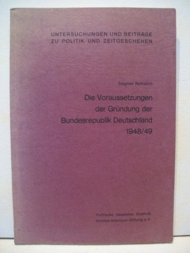Die Voraussetzungen der Gründung der Bundesrepublik Deutschland 1948/1949