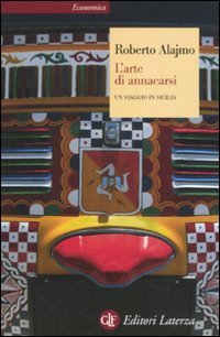 L'arte di annacarsi. Un viaggio in Sicilia. Ediz. illustrata L'arte di annacarsi. Un viaggio in Sicilia. Ediz. illustrata