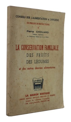 Download Conseils sur l'alimentation et l'hygiène en période de restrictions, tome II. La conservation familiale des fruits, des légumes et autres denrées alimentaires Download Conseils sur l'alimentation et l'hygiène en période de restrictions, tome II. La conservation familiale des fruits, des légumes et autres denrées alimentaires