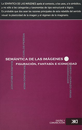 Semántica de las imágenes: Figuración, fantasía e iconicidad (Diseño y comunicación)